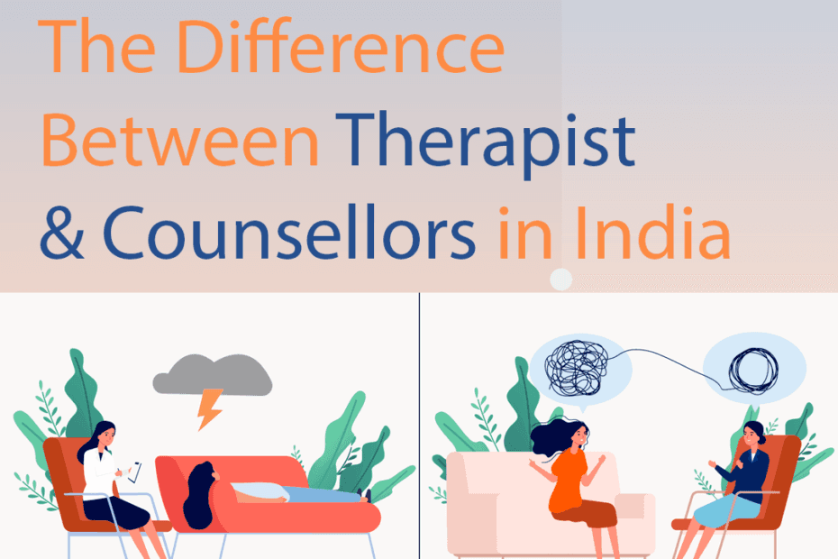 The Difference Between Therapist & Counsellors in India