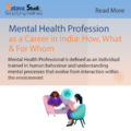Mental Health Profession as a Career in India: How, What & For Whom