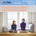Spiritual & Positive Psychology–Based End Of Life Counseling