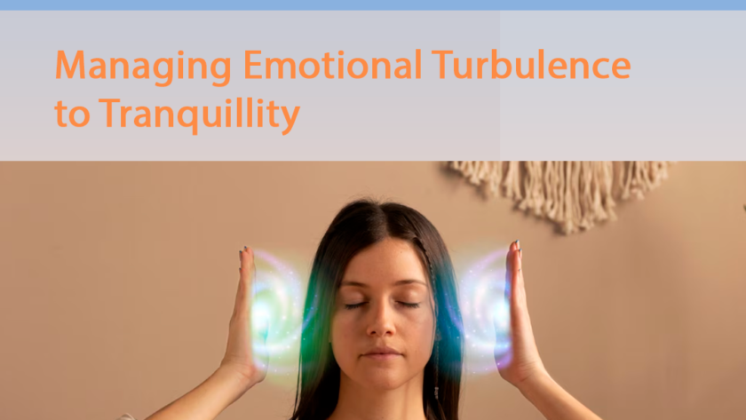 Managing Emotional Turbulence to Tranquillity